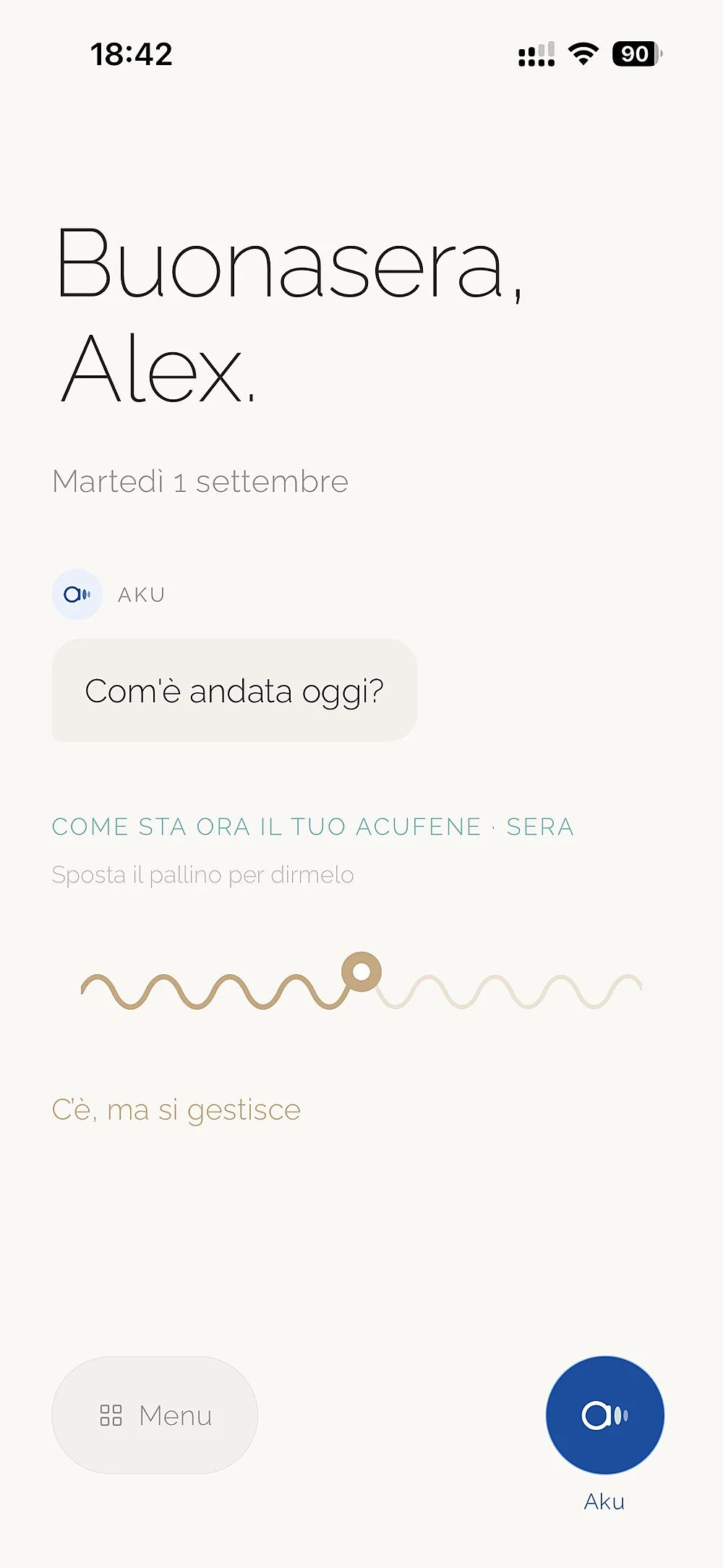 La schermata iniziale di Aku: «Buonasera, Alex», la domanda «Com'è andata oggi?» e il cursore per dire come sta l'acufene stasera